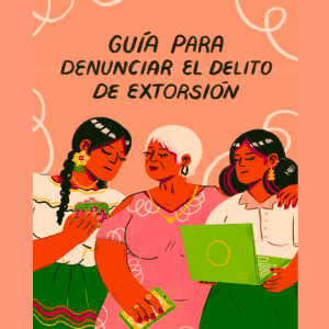 Herramientas de denuncia 9 Guía para denunciar el delito de extorsión