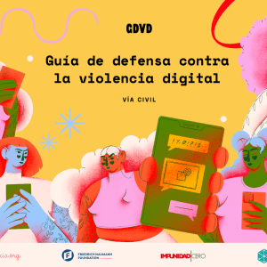 Herramientas de denuncia 12 Guía de defensa contra la violencia digital – vía civil