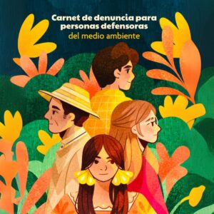 Herramientas de denuncia 13 Carnet de denuncia para personas defensoras del medio ambiente