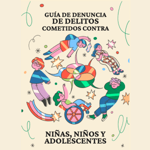 Herramientas de denuncia 14 Guía para denunciar delitos contra niñas, niños y adolescentes