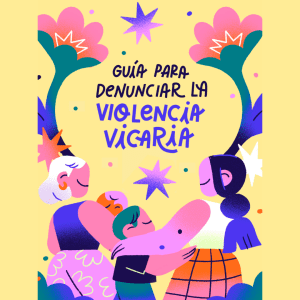 Herramientas de denuncia 15 Guía para denunciar la violencia vicaria